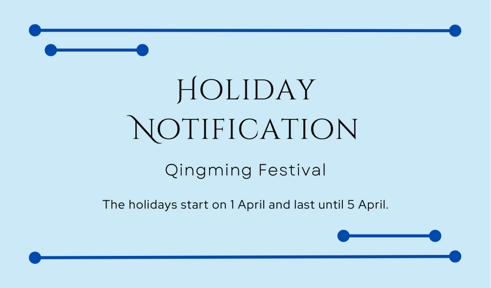 Holiday Notification - Qingming Festival